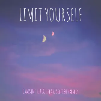 Limit Yourself by Causin' Effect