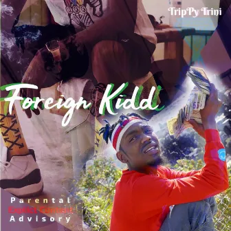 Foreign Kidd by Trippy Trini