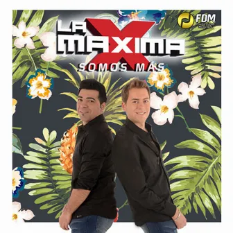 Somos Mas by La Máxima