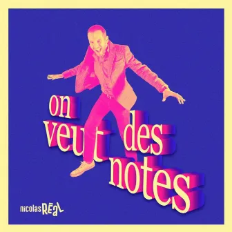 On veut des notes by Nicolas Réal