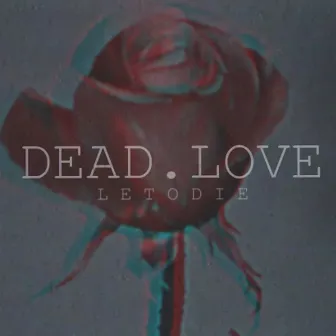 Dead Love by LetoDie