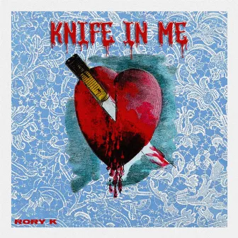 Knife in Me by Rory K