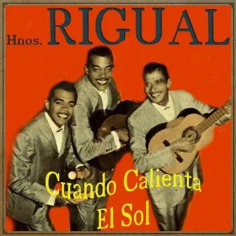 Cuando Calienta el Sol by Trío Hermanos Rigual