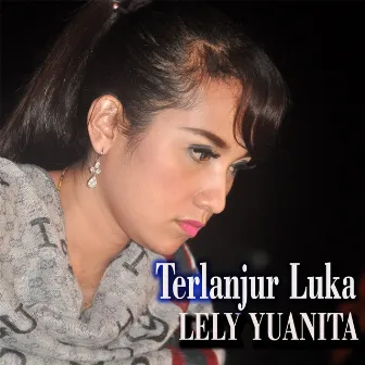 Terlanjur Luka by Lely Yuanita