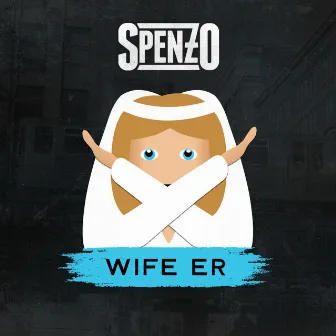 Wife Er by Spenzo