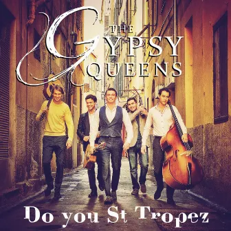 Do You Saint-Tropez by The Gypsy Queens