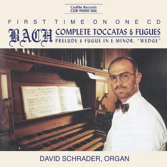 Bach, J.S: Complete Toccatas and Fugues (The) by David Schrader