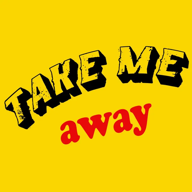 Take Me Away