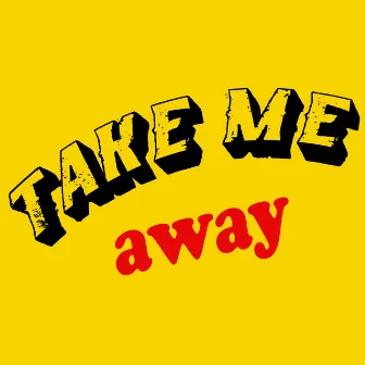 Take Me Away by MPO