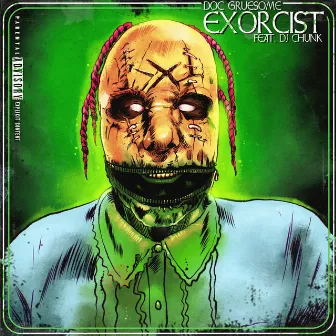 Exorcist by Doc Gruesome