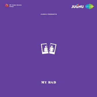 My Bad - Single by Farmaan SMG