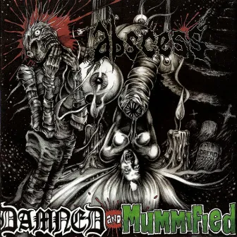 Damned and Mummified by Abscess