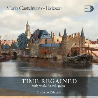 Time Regained (Early Works for Solo Guitar) by Giacomo Palazzesi