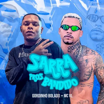 Sarra pros Bandido by Gordinho Bolado