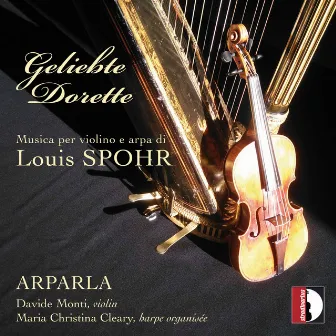 Geliebte Dorette: Musica per violino e arpa di Louis Spohr by Arparla