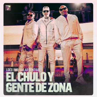 Loco por Bailar Contigo by El Chulo