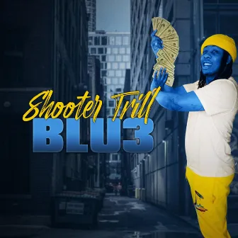 BLU3 by Shooter Trill