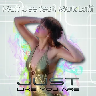 Just Like You Are (feat. Mark Latìf) by Matt Cee