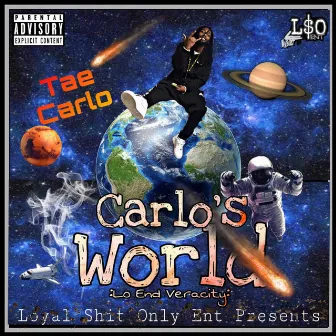 Carlo's World :Lo End Veracity: by Tae Carlo