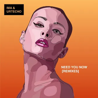 Need You Now (Remixes) by IMATOLOSA