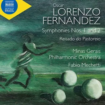 Reisado do Pastoreio e Sinfonias No. 1 e No. 2 by Oscar Lorenzo Fernandez