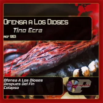 Ofensa a Los Dioses by Tino Ecra