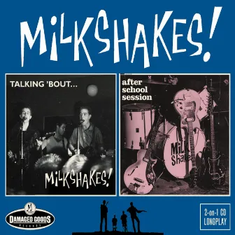 Talking 'bout / After School Session by The Milkshakes