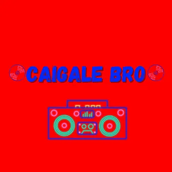 Caigale Bro by Craner AK