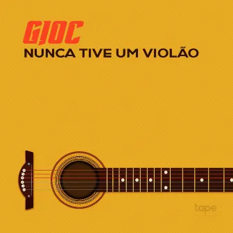 Nunca Tive Um Violão by GIOC