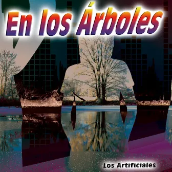 En los Árboles - Single by Los Artificiales