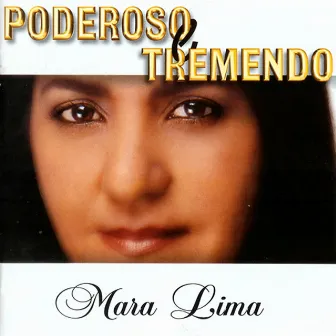 Poderoso e Tremendo by Mara Lima