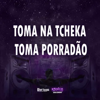 TOMA NA TCHEKA TOMA PORRADÃO by MC Iraqui ZL