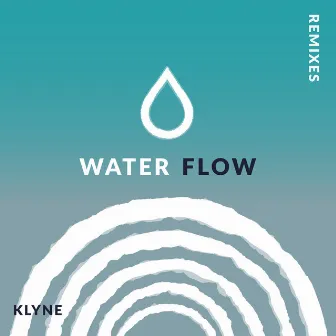 Water Flow (Remixes) by Klyne