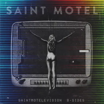 saintmotelevision B-sides by Saint Motel