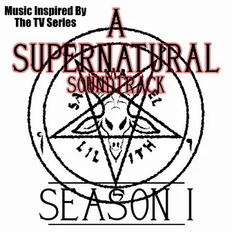 A Supernatural Soundtrack: Series 1 (Music Inspired by the TV Series) by The Winchester's