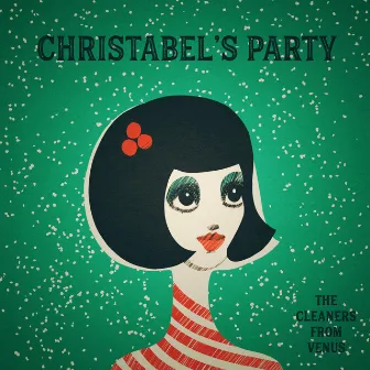 Christabel's Party by The Cleaners From Venus