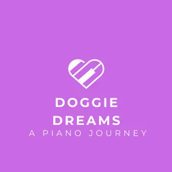 Doggie Dreams: A Piano Journey by Music For Your Dog