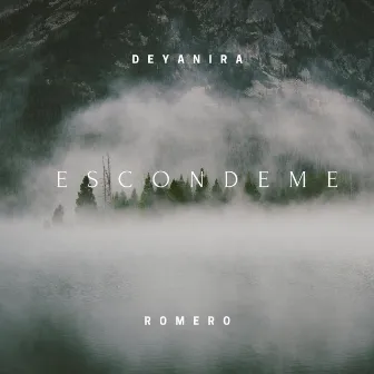 Escondeme by Deyanira Romero