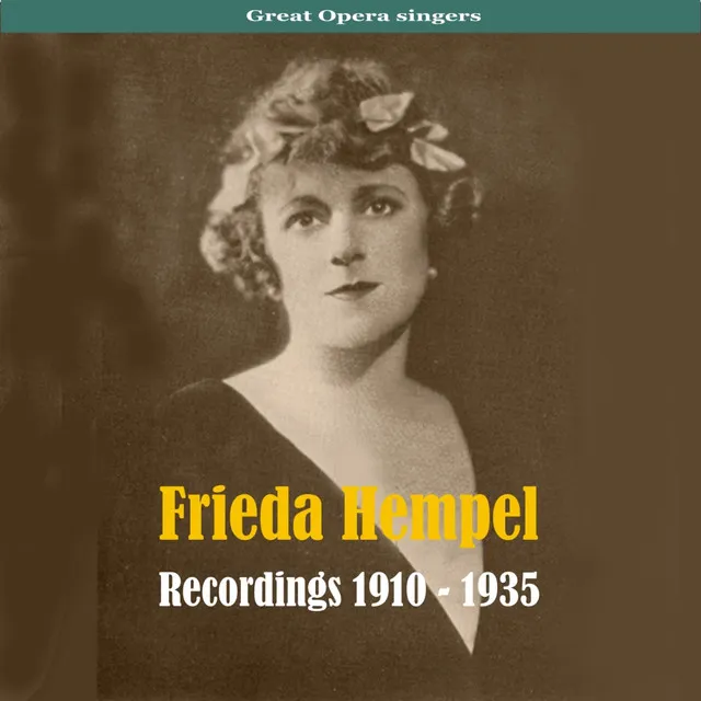 Great Opera Singers - Frieda Hempel (1885-1955)