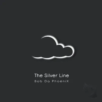 The Silver Line by Bob Da PhoeniX