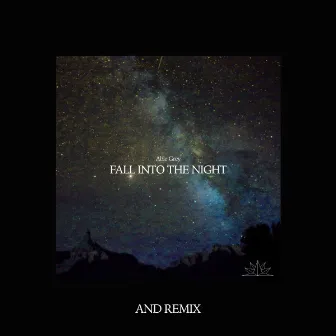 Fall Into The Night (and Remix) by Able Grey