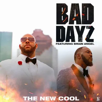 BAD DAYZ by The New Cool