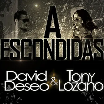 A Escondidas by Tony Lozano