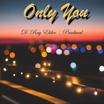 Only You by Kinfolk D-Ray