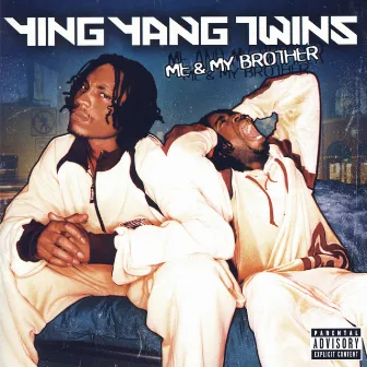 Me & My Brother by Ying Yang Twins