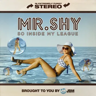 So Inside My League by Mr. Shy