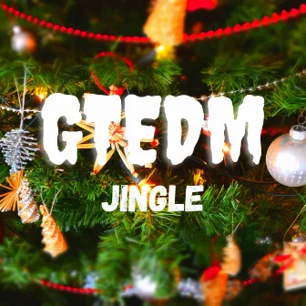 Jingle by GTEDM