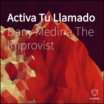 Activa Tu Llamado by Dany Medina The Improvist