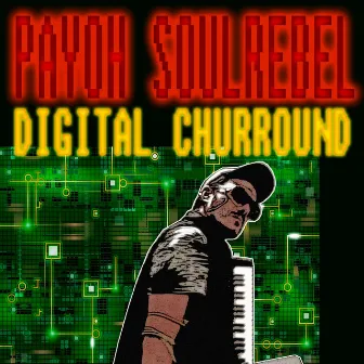 Digital Churround by Payoh Soulrebel