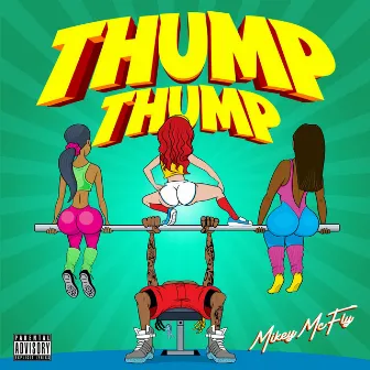 Thump Thump by Mikey McFly